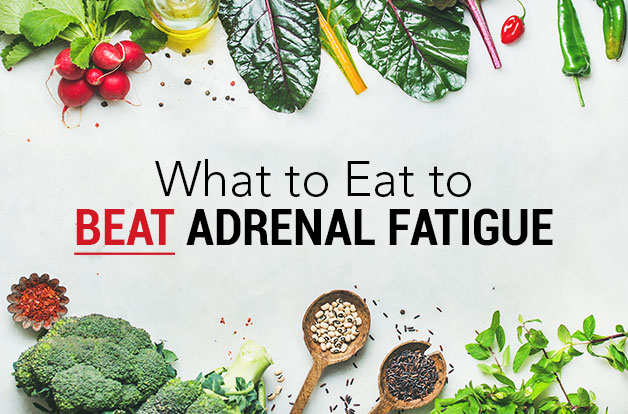 What To Eat To Beat Adrenal Fatigue